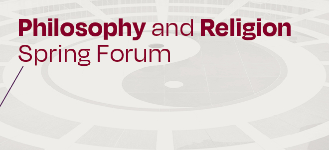an abstract yin yang symbol with the words Philosophy and Religion Spring Forum